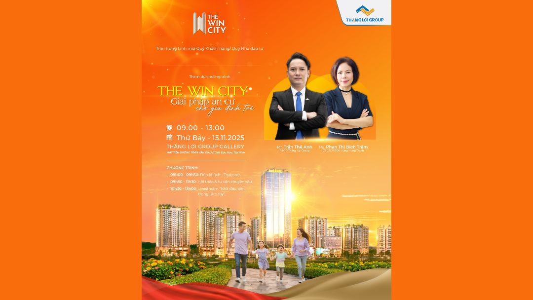 Hội Thảo The Win City ngày 15/11/2025: Giải Pháp An Cư Cho Gia Đình Trẻ